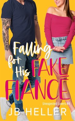 Falling for his Fake Fiancé (Unexpected Lovers, #5) (eBook, ePUB) - Heller, Jb