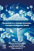 Blockchain in a Volatile-Uncertain-Complex-Ambiguous World (eBook, ePUB) Blockchain in a Volatile-Uncertain-Complex-Ambiguous World (eBook, ePUB)