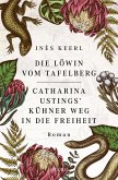 Die Löwin vom Tafelberg. Catharina Ustings' kühner Weg in die Freiheit (eBook, ePUB)