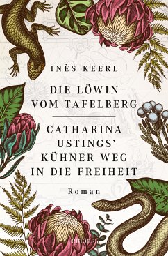 Die Löwin vom Tafelberg. Catharina Ustings' kühner Weg in die Freiheit (eBook, ePUB) - Keerl, Inès