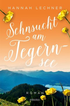 Sehnsucht am Tegernsee (eBook, ePUB) - Lechner, Hannah