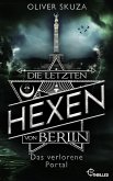 Die letzten Hexen von Berlin - Das verlorene Portal (eBook, ePUB)