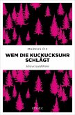 Wem die Kuckucksuhr schlägt (eBook, ePUB)