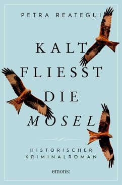 Kalt fließt die Mosel (eBook, ePUB) - Reategui, Petra