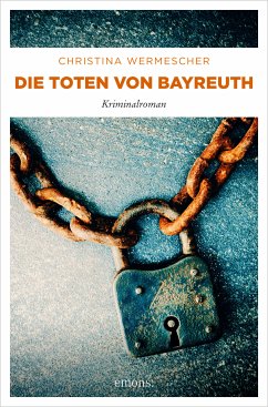 Die Toten von Bayreuth (eBook, ePUB) - Wermescher, Christina