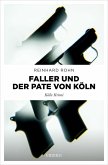 Faller und der Pate von Köln (eBook, ePUB)