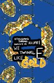 We Twinkle Like Gold (eBook, ePUB)