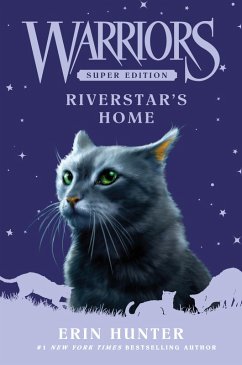 Warriors Super Edition: Riverstar's Home (eBook, ePUB) - Hunter, Erin