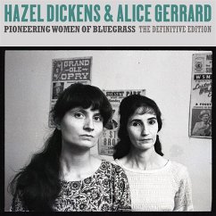 Pioneering Women Of Bluegrass: The Definitive Edit - Dickens,Hazel/Gerrard,Alice