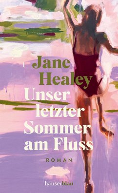 Unser letzter Sommer am Fluss (eBook, ePUB) - Healey, Jane