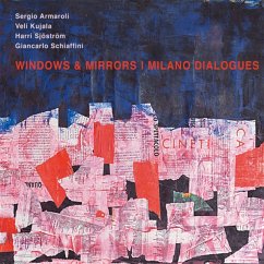 Windows & Mirrors   Milano Dialogues - Armaroli,Sergio/Kujala,Veli/Sjöström,Harri