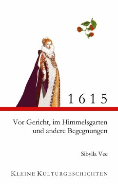 1615 - Vor Gericht, im Himmelsgarten und andere Begegnungen (eBook, ePUB)