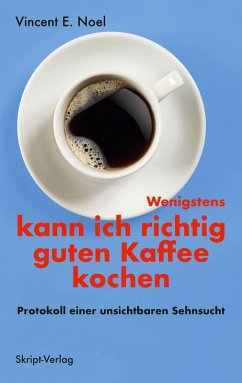 Wenigstens kann ich richtig guten Kaffee kochen (eBook, ePUB) Cover Wenigstens kann ich richtig guten Kaffee kochen (eBook, ePUB)