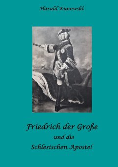 Friedrich der Große und die schlesischen Apostel (eBook, ePUB)