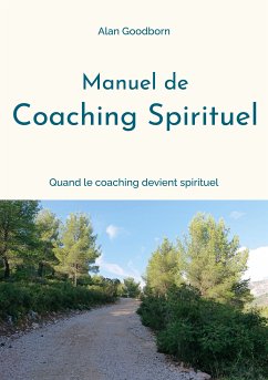 Manuel de coaching spirituel (eBook, ePUB) - Goodborn, Alan