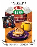 Friends: The Official Central Perk Cookbook (eBook, ePUB)