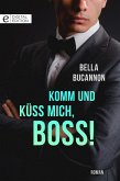 Komm und küss mich, Boss! (eBook, ePUB)