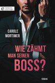 Wie zähmt man seinen Boss? (eBook, ePUB)