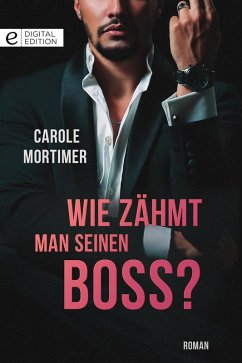 Wie zähmt man seinen Boss? (eBook, ePUB) - Mortimer, Carole