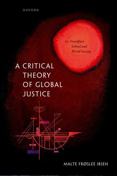 A Critical Theory of Global Justice (eBook, PDF) - Ibsen, Malte Frøslee
