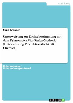 Unterweisung zur Dichtebestimmung mit dem Pyknometer. Vier-Stufen-Methode (Unterweisung Produktionsfachkraft Chemie) (eBook, PDF) - Arnusch, Sven