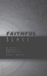 Faithful Slave: A Post-Dogmatic... - Bild 1