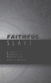 Faithful Slave: A Post-Dogmatic Paradigm (eBook, ePUB)