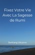Fixez Votre Vie Avec La Sagesse de Rumi... - Bild 1
