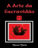 A Arte da Escravidão (eBook, ePUB) A Arte da Escravidão (eBook, ePUB)