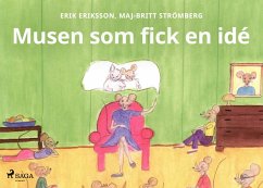 Musen som fick en idé (eBook, ePUB) - Eriksson, Erik