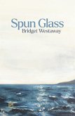 Spun Glass (eBook, ePUB) Spun Glass (eBook, ePUB)