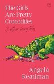 The Girls Are Pretty Crocodiles (eBook, ePUB)