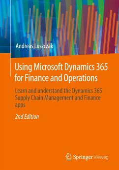Using Microsoft Dynamics 365 for Finance and Operations - Luszczak, Andreas