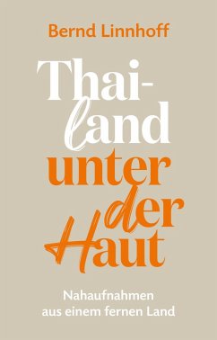 Thailand unter der Haut - Linnhoff, Bernd