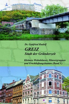GREIZ - Stadt der Gründerzeit - Band V - Rudolf, Dr. Gottfried