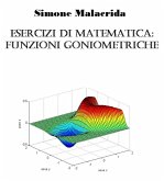 Esercizi di matematica: funzioni goniometriche (eBook, ePUB) Esercizi di matematica: funzioni goniometriche (eBook, ePUB)