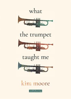 What the Trumpet Taught Me (eBook, ePUB) - Moore, Kim