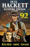 Rächer ohne Gnade: Pete Hackett Western Edition 92 (eBook, ePUB)
