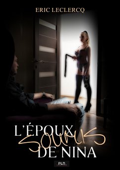 L'époux soumis de Nina (eBook, ePUB) - Leclercq, Eric