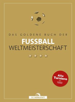 Das goldene Buch der Fußball-Weltmeisterschaft - Schulze-Marmeling, Dietrich;Beyer-Schwarzbach, Bernd-M.