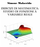 Esercizi di matematica: studio di funzioni (eBook, ePUB)