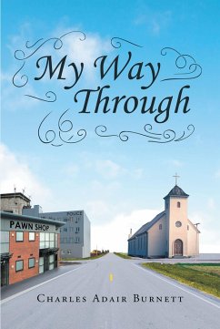 My Way Through (eBook, ePUB) - Burnett, Charles Adair