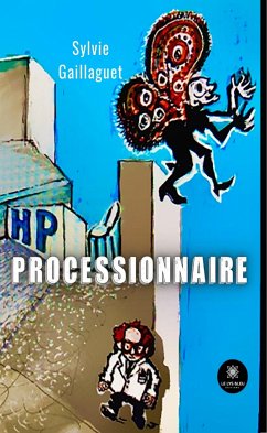 Processionnaire (eBook, ePUB) - Gaillaguet, Sylvie