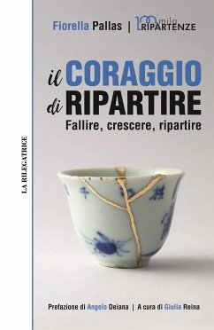 Il coraggio di ripartire (eBook, ePUB) - Pallas, Fiorella; mila Ripartenze APS Onlus, 100