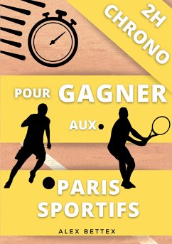 2H Chrono pour Gagner aux Paris Sportifs - Bettex, Alex