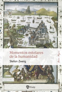 Momentos estelares de la humanidad (eBook, ePUB) - Zweig, Stefan