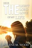 He Is the Light, the Lord, the Love of My Life (eBook, ePUB)