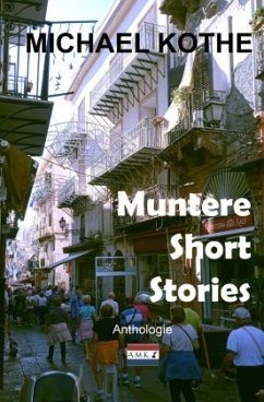 Muntere Short Stories - Kothe, Michael