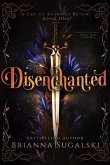 Disenchanted (A Lay of Ruinous Reign (eBook, ePUB)