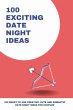 100 Exciting Date Night Ideas (eBook,... - Bild 1